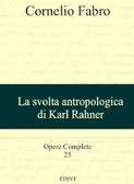 La svolta antropologica di Karl Rahner, edizioni EDIVI,
